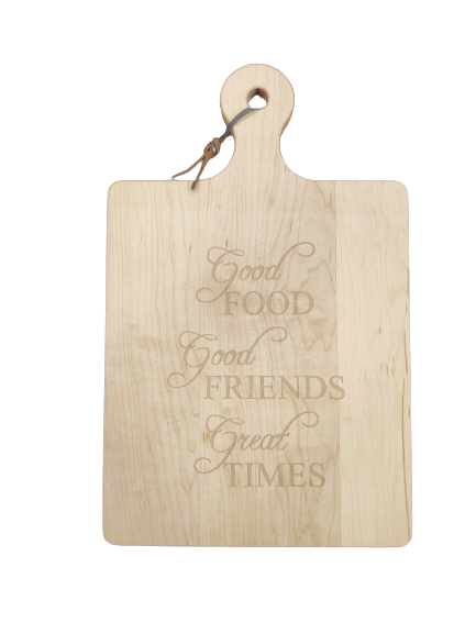 16x10" Handled Maple Artisan Board - Good Food, Good Friends, Good Times