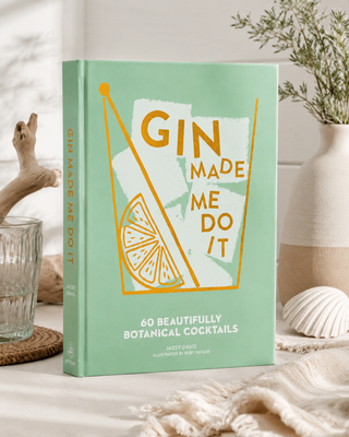Gin Made Me Do It
