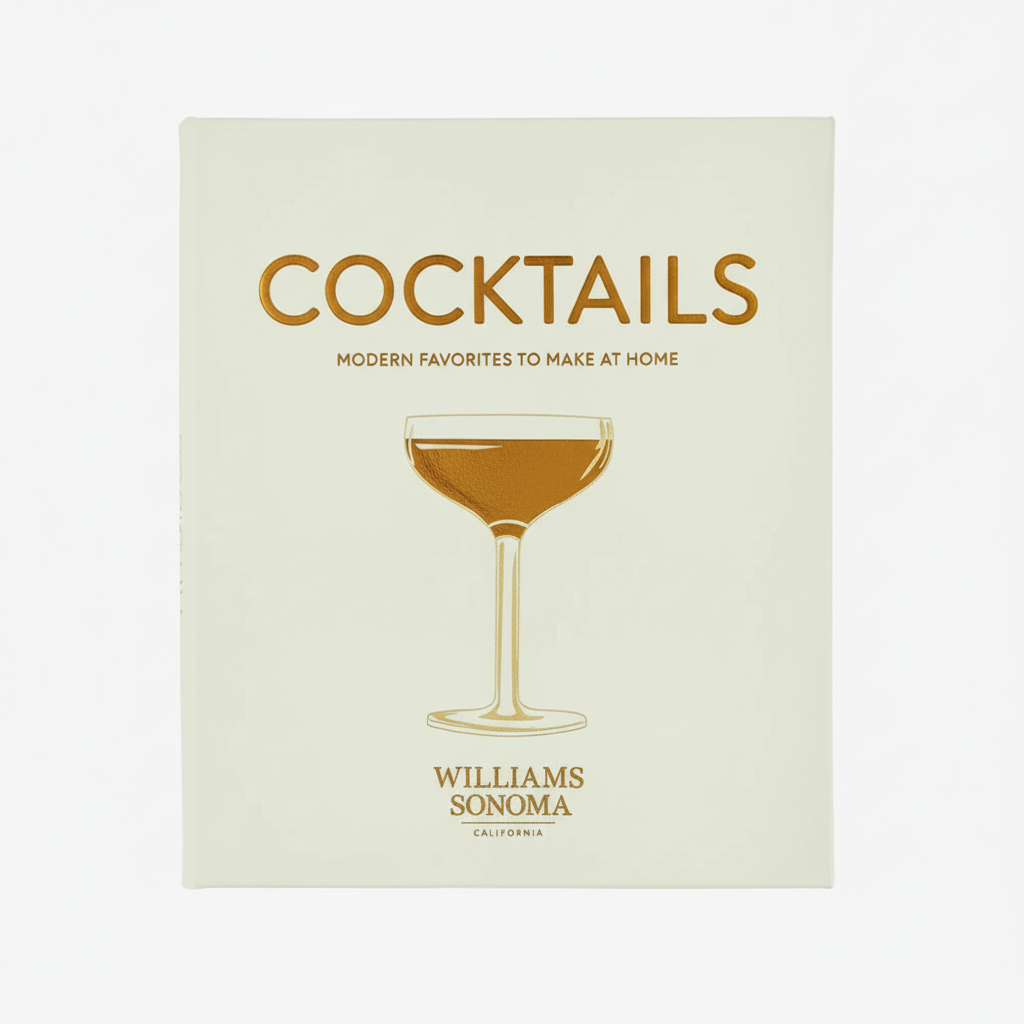 Williams Sonoma: Cocktails Modern Favorites To Make At Home