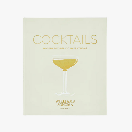 Williams Sonoma: Cocktails Modern Favorites To Make At Home