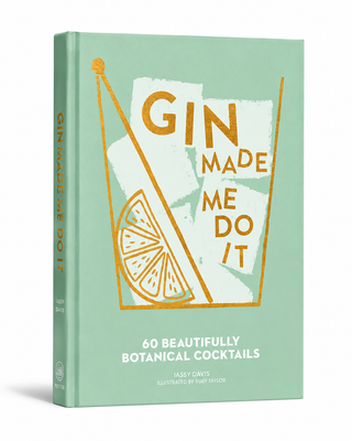 Gin Made Me Do It
