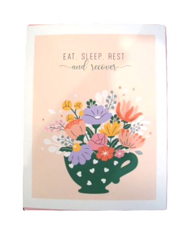 Greeting Card - Eat, Sleep, Rest and Recover Cup of Flowers ***