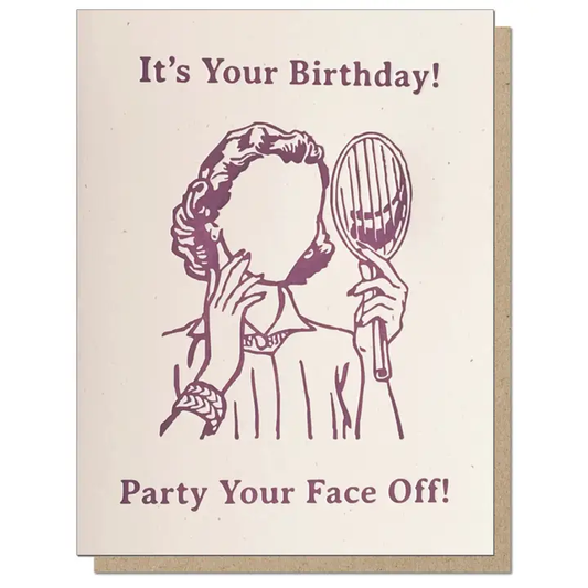 Party Your Face Off Greeting Card