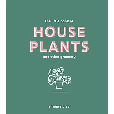 Little Book of House Plants and Other Greenery