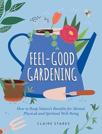 Feel Good Gardening