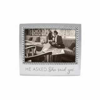 HE ASKED. SHE SAID YES Beaded 4x6 Frame
