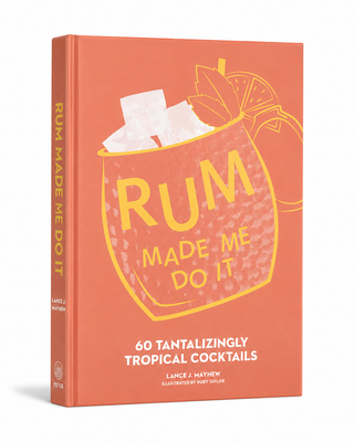 Rum Made Me Do It
