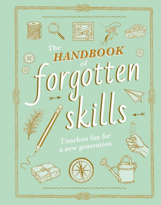 The Handbook of Forgotten Skills