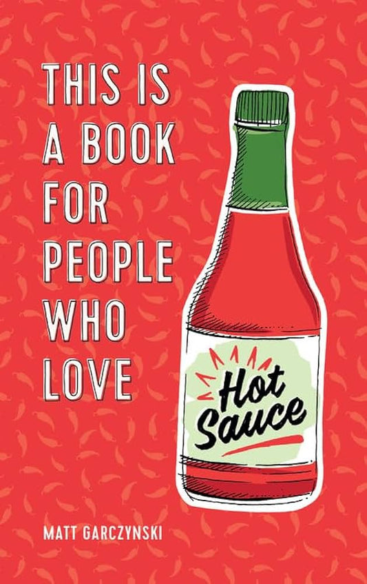 This Book is for People Who Love Hot Sauce