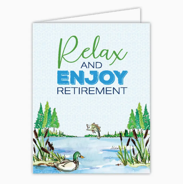 Greeting Card - Handpainted Relax and Enjoy Retirement Fishing Pond