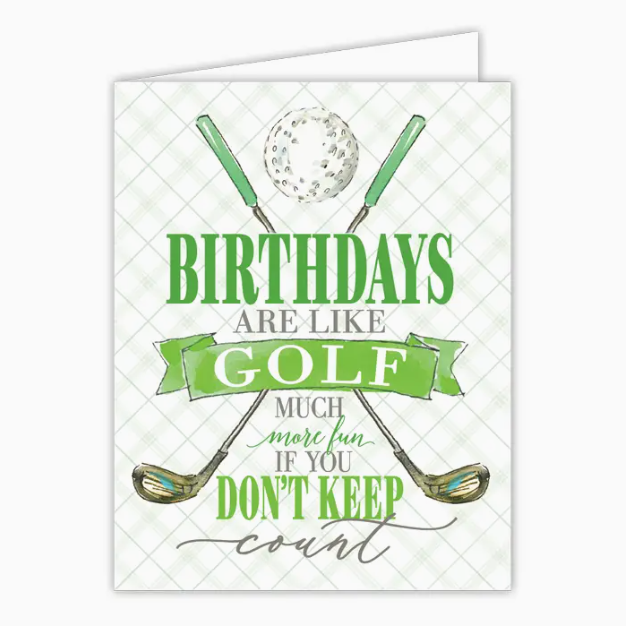 Greeting Card Birthdays are like Golf Much More Fun if You Don't Keep Score