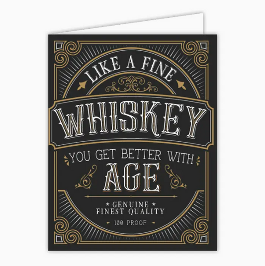 Greeting Card Like a Fine Whiskey You Get Better With Age