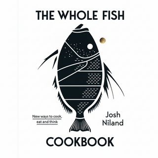 The Whole Fish Cookbook
