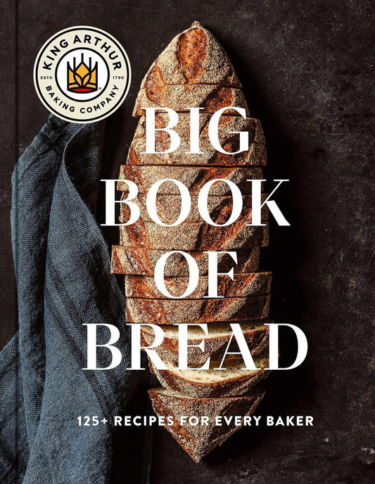 KING ARTHUR BAKING COMPANY BIG BOOK OF BREAD