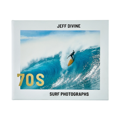 Jeff Divine: 70's Surf Photographs